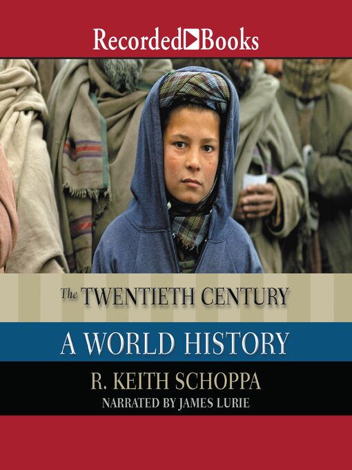Title details for The Twentieth Century: a World History by R. Keith Schoppa - Available